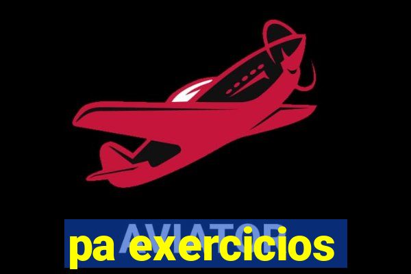 pa exercicios